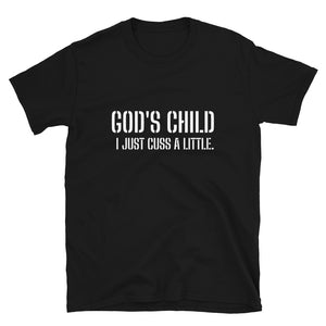 GOD'S CHILD I JUST CUSS A LITTLE T-Shirt