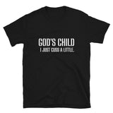 GOD'S CHILD I JUST CUSS A LITTLE T-Shirt